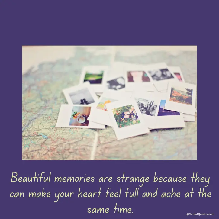 Memories Quotes, beautiful memories quotes, unforgettable memories quotes, quotes about memories, happy memories quotes, nostalgic memories quotes, cherished memories quotes, meaningful memory quotes
