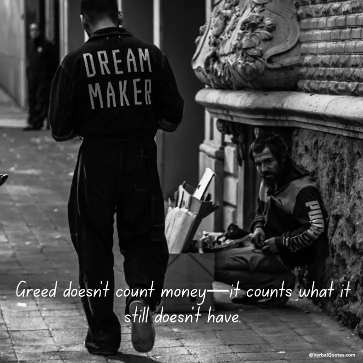 Quotes on Greed for Money,greed quotes, money greed quotes, quotes about greed and money, anti greed quotes, quotes about materialism, money and greed sayings