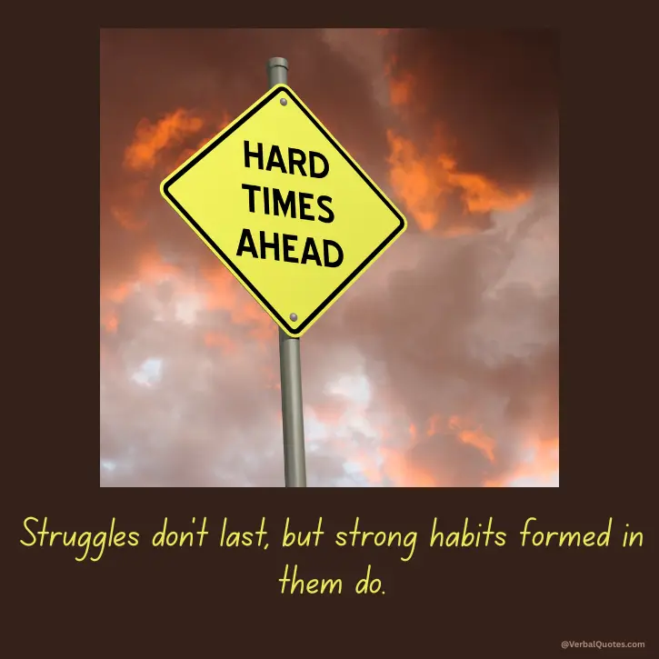 Quotes on Hard Times and Strength, Quotes on Hard Times, hard times quotes, strength through struggles quotes, inspirational tough times quotes, resilience quotes, overcoming challenges quotes, motivational strength quotes, staying strong quotes