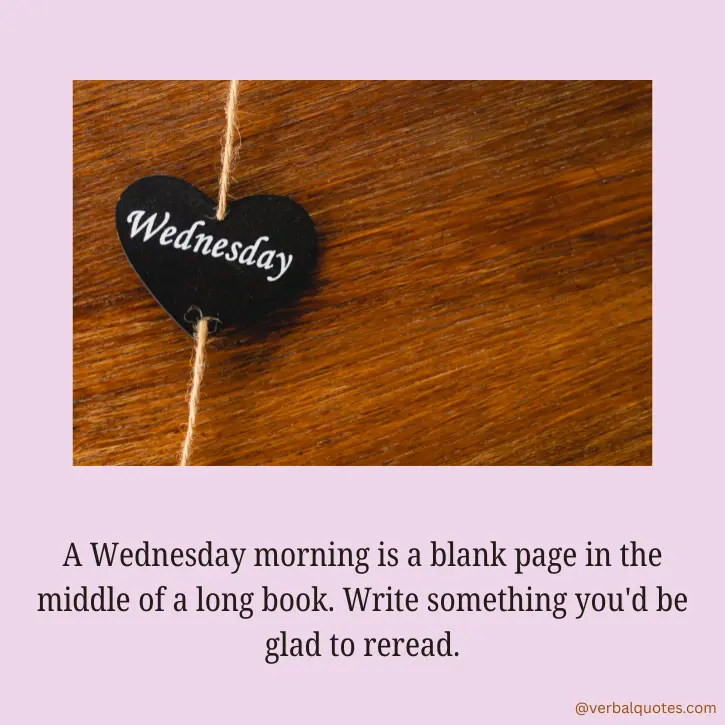 wednesday motivational quotes, wednesday motivation, wednesday inspirational quotes, motivational quotes, positive wednesday quotes, happy wednesday quotes, midweek motivation, wednesday encouragement