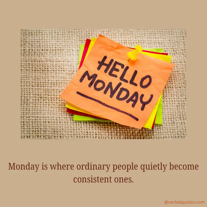 monday motivation quotes, monday motivational quotes, monday inspirational quotes, happy monday quotes, positive monday quotes, monday morning motivation
